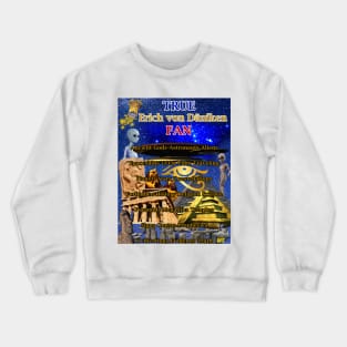 True Erich von Däniken Fan Crewneck Sweatshirt